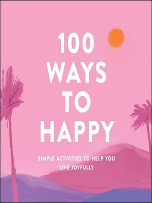 cover image of 100 Ways to Happy